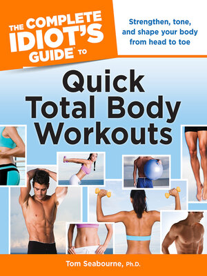 cover image of The Complete Idiot's Guide to Quick Total Body Workouts